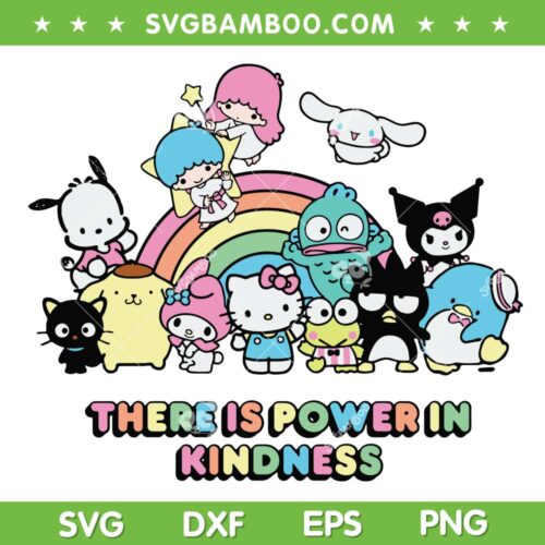 Hello Kitty Sanrio Characters SVG PNG, Hello Kitty And Friends There Is Power In Kindness SVG, Hello Kitty DXF EPS SVG PNG