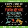 I Don't Always Die When Playing Video Games SVG PNG, Funny Gamer SVG, Gamer Dont Die DXF EPS SVG PNG I Don't Always Die When Playing Video Games SVG PNG, Funny Gamer SVG, Gamer Dont Die DXF EPS SVG PNG