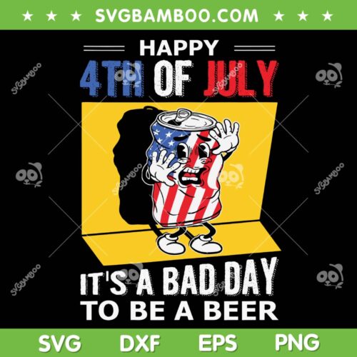 It's A Bad Day To Be A Beer American Flag SVG PNG, Beer 4th Of July SVG, Happy 4th Of July DXF EPS SVG PNG