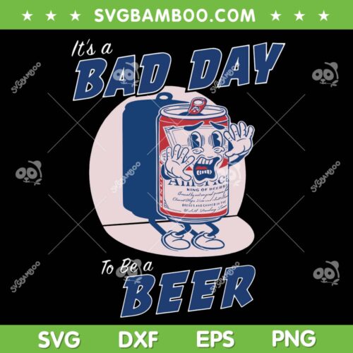 It's A Bad Day To Be A Beer SVG PNG, USA Drinking Team SVG, Funny Drink Beer DXF EPS SVG PNG