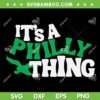 It's A Philly Thing Eagles Football SVG PNG, Philly Thing SVG, NFL Football Philadelphia DXF EPS SVG PNG It's A Philly Thing Eagles Football SVG PNG, Philly Thing SVG, NFL Football Philadelphia DXF EPS SVG PNG