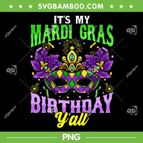 It's My Mardi Gras Birthday Yall PNG, Fat Tuesday New Orleans 2023 SVG, Mardi Gras Birthday PNG