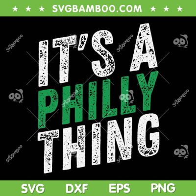 It's a Philly Thing SVG PNG, Retro Philadelphia Thing Fan SVG, Philly Thing Gift For Fan DXF EPS SVG PNG It's a Philly Thing SVG PNG, Retro Philadelphia Thing Fan SVG, Philly Thing Gift For Fan DXF EPS SVG PNG