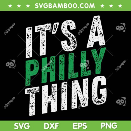 It's a Philly Thing SVG PNG, Retro Philadelphia Thing Fan SVG, Philly Thing Gift For Fan DXF EPS SVG PNG