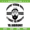 Know your role and shut your mouth Ya Jabroni SVG, Kansas City Travis Kelce SVG, Trending Quote Kelce DXF EPS SVG PNG