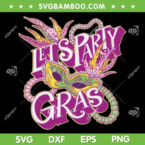 Let's Party Gras SVG PNG, Festival Mask Parade SVG, Mardi Gras Masquerade Mask Beads DXF EPS SVG PNG