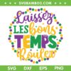 Laissez Les Bons Temps Rouler Mardi Gras SVG PNG, Happy Mardi Gras SVG, Funny Mardi Gras DXF EPS SVG PNG