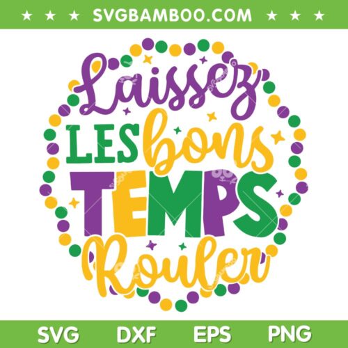 Laissez Les Bons Temps Rouler Mardi Gras SVG PNG, Happy Mardi Gras SVG, Funny Mardi Gras DXF EPS SVG PNG