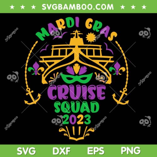 Mardi Gras Cruise Squad 2023 SVG PNG, Family 2023 Mardi Gras SVG, Funny Mardi Gras DXF EPS SVG PNG