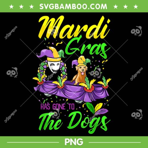 Mardi Gras Has Gone To The Dogs PNG, Labrador Dog Lover Mardi Gras PNG, Dogs Mardi Gras PNG