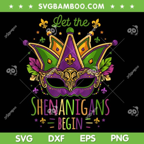 Mardi Gras Let The Shenanigans Begin Mask SVG PNG, Mardi Gras Mask SVG, Mardi Gras 2023 DXF EPS SVG PNG
