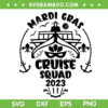 Mardi Gras Matching Family 2023 SVG PNG, Mardi Gras 2023 SVG, Mardi Gras Cruise Squad DXF EPS SVG PNG Mardi Gras Matching Family 2023 SVG PNG, Mardi Gras 2023 SVG, Mardi Gras Cruise Squad DXF EPS SVG PNG