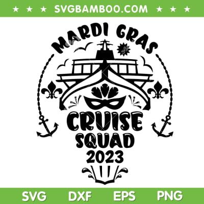 Mardi Gras Matching Family 2023 SVG PNG, Mardi Gras 2023 SVG, Mardi Gras Cruise Squad DXF EPS SVG PNG