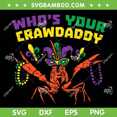 Mardi Gras Whos Your Crawdaddy SVG PNG, Crawfish Jester Beads SVG, Whos Your Crawdaddy DXF EPS SVG PNG Mardi Gras Whos Your Crawdaddy SVG PNG, Crawfish Jester Beads SVG, Whos Your Crawdaddy DXF EPS SVG PNG