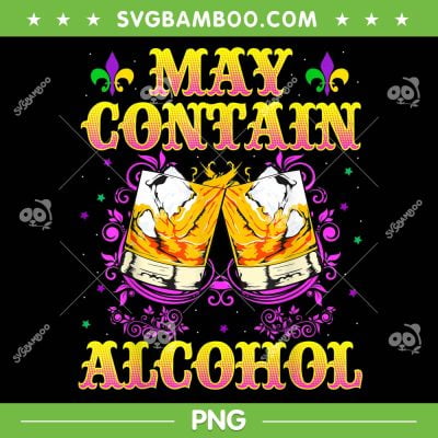 May Contain Alcohol Mardi Gras PNG, Funny Mardi Gras PNG, Happy Mardi Gras 2023 PNG May Contain Alcohol Mardi Gras PNG, Funny Mardi Gras PNG, Happy Mardi Gras 2023 PNG