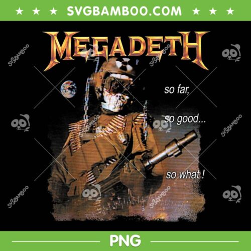 Megadeth So Far So Good So What PNG, Vintage 1988 Megadeth PNG, So Far So Good So What PNG