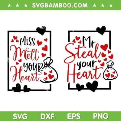 Mr Steal Your Heart 2023 SVG PNG, Miss Melt Your Heart SVG, Valentines Day 2023 DXF EPS SVG PNG