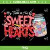 My Class Is Full Of Sweethearts PNG, Valentines Day Teacher Candy Heart PNG, Happy Valentines Day PNG