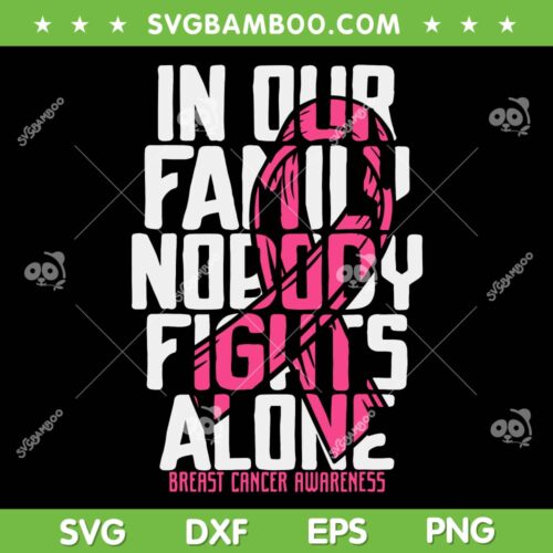 Pink Family Breast Cancer Awareness SVG PNG, Pink Cancer Warrior SVG, Pink Cancer Ribbon DXF EPS SVG PNG