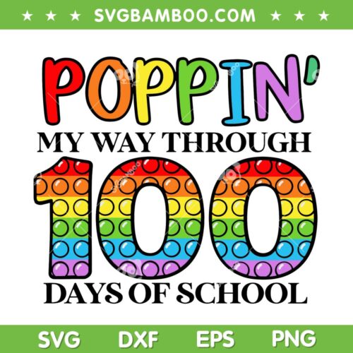 Poppin' 100 Days Of School SVG PNG, Poppin My Way Through 100th Days SVG, Days Of School DXF EPS SVG PNG
