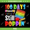 Poppin 100th Day Of School PNG, 100 Days And Still Poppin PNG, Happy 100 Day Of School PNG Poppin 100th Day Of School PNG, 100 Days And Still Poppin PNG, Happy 100 Day Of School PNG