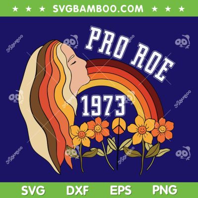 Retro Groovy Pro Roe 1973 SVG PNG, Womens Rights SVG, Pro Choice DXF EPS SVG PNG Retro Groovy Pro Roe 1973 SVG PNG, Womens Rights SVG, Pro Choice DXF EPS SVG PNG