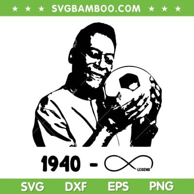 Rip Pele 2020 SVG PNG, Brazil Pele SVG, Pele 10 Brazil SVG, King Of Football DXF EPS SVG PNG