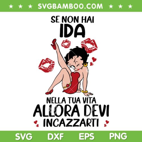 Se Non Hai IDA Nella Tua Vita Allora Devi Incazzarti SVG PNG, Girl Lips IDA SVG, Love Girl DXF EPS SVG PNG