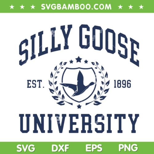 Silly Goose School University SVG PNG, Silly Goose Meme SVG, Silly Goose University Est 1896 DXF EPS SVG PNG