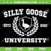 Silly Goose University Funny SVG PNG, Meme School Bird SVG, Silly Goose Logo DXF EPS PNG SVG Silly Goose University Funny SVG PNG, Meme School Bird SVG, Silly Goose Logo DXF EPS PNG SVG