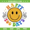 Smiling Happy 100 Days SVG PNG, 100th Days Of School SVG, Funny Days Of School DXF EPS SVG PNG