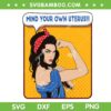 Strong Woman Mind Your Own Uterus SVG PNG, My Uterus My Choice SVG, Pro Choice DXF EPS SVG PNG Strong Woman Mind Your Own Uterus SVG PNG, My Uterus My Choice SVG, Pro Choice DXF EPS SVG PNG