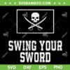 Swing Your Sword Vintage SVG PNG, Swing Your Sword Warrior Skull SVG, Crossed Swords DXF EPS SVG PNG