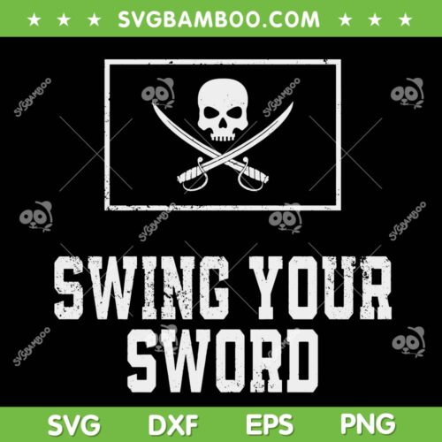 Swing Your Sword Vintage SVG PNG, Swing Your Sword Warrior Skull SVG, Crossed Swords DXF EPS SVG PNG