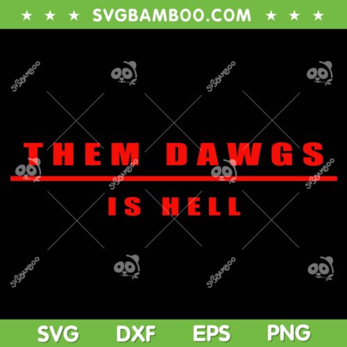 Them Dawgs Is Hell Pullover SVG PNG, Football Dawgs SVG, Georgia Bulldogs Football DXF EPS SVG PNG