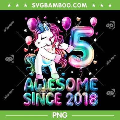 Unicorn Flossing 5th Birthday PNG, 5 Years Old Girl Unicorn Party PNG, Awesome Since 2018 PNG