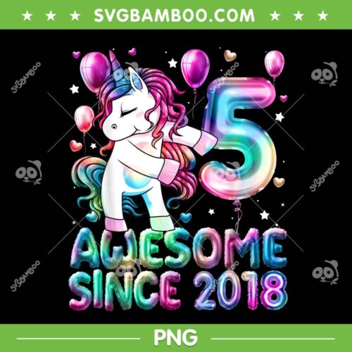 Unicorn Flossing 5th Birthday PNG, 5 Years Old Girl Unicorn Party PNG, Awesome Since 2018 PNG