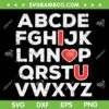 Valentines Day Alphabet ABC SVG PNG, ABC I Love You SVG, Valentines Day DXF EPS SVG PNG