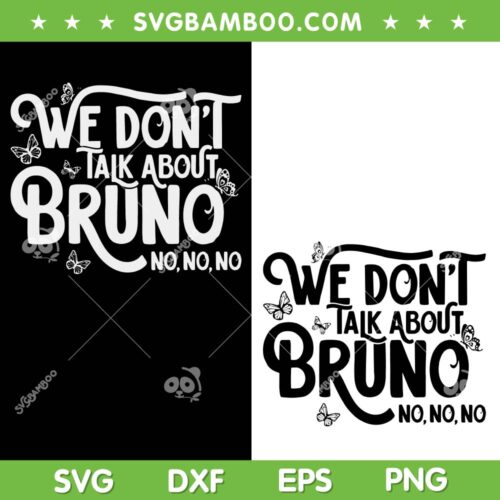We Don't talk Bruno No No No SVG PNG, Disney Encanto We Dont Talk Bruno 2 File SVG, Encanto Bruno DXF EPS SVG PNG