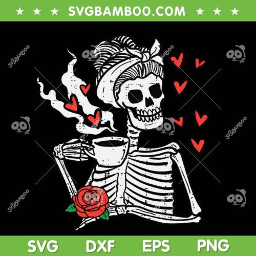 Valentines Day Skeleton Coffee SVG PNG, Messy Bun Coffee Heart SVG, Womens Skeleton Drink Coffee DXF EPS SVG PNG