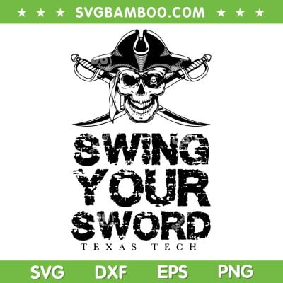 Swing Your Sword SVG PNG, Pirate Texas Tech SVG, Swing Your Sword Texas Tech DXF EPS SVG PNG Swing Your Sword SVG PNG, Pirate Texas Tech SVG, Swing Your Sword Texas Tech DXF EPS SVG PNG