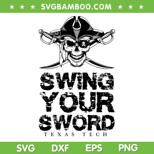 Swing Your Sword SVG PNG, Pirate Texas Tech SVG, Swing Your Sword Texas Tech DXF EPS SVG PNG