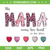 This Mama Wears Her Heart On Her Sleeve SVG PNG, Valentines Mama SVG, Valentine Day DXF EPS SVG PNG This Mama Wears Her Heart On Her Sleeve SVG PNG, Valentines Mama SVG, Valentine Day DXF EPS SVG PNG