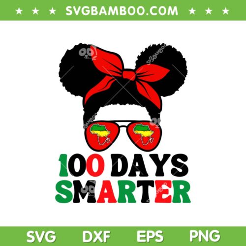 100 Days Smarter Afro Girls SVG PNG, Messy Bun Black History Month SVG, 100 Days Smarter DXF EPS SVG PNG