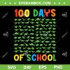 100 Days Of School T Rex SVG PNG, 100th Day Dinosaur SVG, Boy Dinosaur DXF EPS SVG PNG