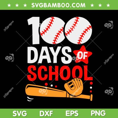 100th Day Of School Baseball SVG PNG, Boy Baseball SVG, 100 Days Of School DXF EPS SVG PNG 100th Day Of School Baseball SVG PNG, Boy Baseball SVG, 100 Days Of School DXF EPS SVG PNG