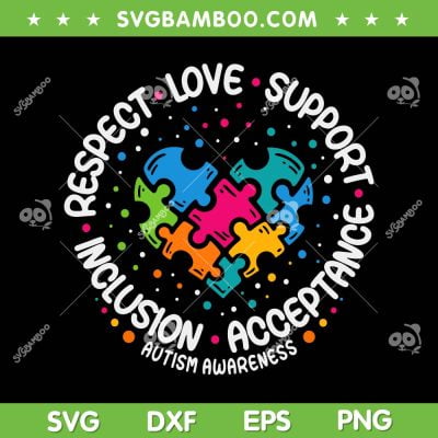 Autism Respect Love Support Autism Awareness SVG PNG, Autism Awareness Heart SVG, Peace Love Autism DXF EPS SVG PNG