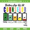 Battery Life Of A Counselor SVG PNG, Funny Counselor SVG, Teacher DXF EPS SVG PNG