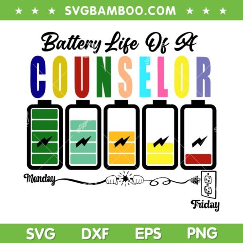 Battery Life Of A Counselor SVG PNG, Funny Counselor SVG, Teacher DXF EPS SVG PNG