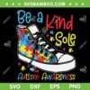 Be A Kind Sole Autism Awareness SVG PNG, Shoes Puzzle Autism SVG, Shoes Autism Awareness DXF SVG PNG EPS